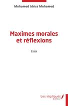 Couverture du livre « Maximes morales et réflexions » de Mohamed Idriss Mohamed aux éditions Les Impliques