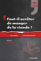 Couverture du livre « Faut-il arrêter de manger de la viande ? » de  aux éditions Le Muscadier