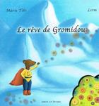 Couverture du livre « Le rêve de Gromidou » de Marie Tibi et Lerm aux éditions Ratatosk Edition
