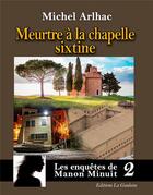 Couverture du livre « Meurtre à la chapelle Sixtine » de Michel Arlhac aux éditions Editions La Gauloise