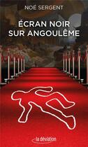 Couverture du livre « Écran noir sur Angoulême » de Noe Sergent aux éditions La Deviation