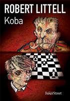 Couverture du livre « Koba » de Robert Littell aux éditions Baker Street
