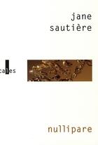 Couverture du livre « Nullipare » de Jane Sautiere aux éditions Verticales