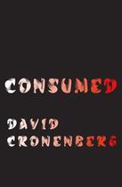 Couverture du livre « Consumed » de David Cronenberg aux éditions Scribner