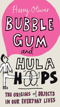 Couverture du livre « Bubble Gum and Hula Hoops » de Oliver Harry aux éditions Penguin Group Us