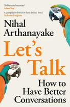 Couverture du livre « LET''S TALK - HOW TO HAVE BETTER CONVERSATIONS » de Nihal Arthanayake aux éditions Trapeze