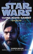 Couverture du livre « Star Wars: Clone Wars Gambit - Stealth » de Karen Miller aux éditions Random House Digital