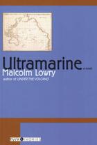 Couverture du livre « Ultramarine » de Malcolm Lowry aux éditions Overlook