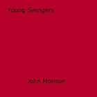 Couverture du livre « Young Swingers » de John Morison aux éditions Epagine