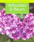 Couverture du livre « Arbustes A Fleurs » de Patrick Mioulane aux éditions Hachette Pratique