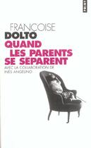 Couverture du livre « Quand Les Parents Se Separent » de Francoise Dolto aux éditions Points