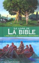 Couverture du livre « Le livre de la bible l'ancien et le nouveau testament » de  aux éditions Gallimard-jeunesse