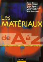 Couverture du livre « Les matériaux de A à Z » de Etienne/David/Gaudry aux éditions Dunod