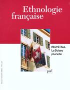 Couverture du livre « REVUE D'ETHNOLOGIE FRANCAISE N.2 ; Helvetica ; la Suisse plurielle (édition 2002) » de Revue D'Ethnologie Francaise aux éditions Puf