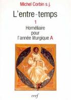 Couverture du livre « L'Entre-Temps I » de Michel Corbin aux éditions Cerf