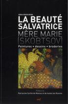 Couverture du livre « La beaute salvatrice - mere marie (skobtsov) » de Krivocheine Xenia aux éditions Cerf