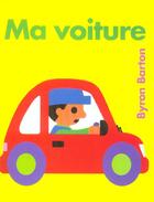 Couverture du livre « Ma voiture » de Byron Barton aux éditions Ecole Des Loisirs
