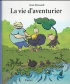 Couverture du livre « La vie d'aventurier » de Jean Bossard aux éditions Ecole Des Loisirs