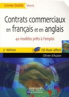 Couverture du livre « Contrats commerciaux en français et en anglais ; 40 modèles prêts à l'emploi (3e édition) » de Olivier D' Auzon aux éditions Editions D'organisation