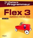 Couverture du livre « Flex 3 ; applications internet riches » de Jayr aux éditions Eyrolles