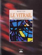 Couverture du livre « Vitrail technique et creation » de  aux éditions Mango