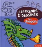 Couverture du livre « J'apprends à dessiner : les dragons » de Philippe Legendre aux éditions Fleurus