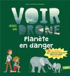 Couverture du livre « Planète en danger » de Pauline Duhamel et Karine Balzeau aux éditions Fleurus