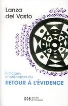 Couverture du livre « Principes et préceptes du retour à l'évidence » de Lanza Del Vasto aux éditions Desclee De Brouwer