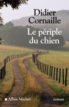 Couverture du livre « Le periple du chien » de Didier Cornaille aux éditions Albin Michel