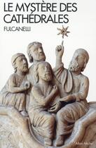 Couverture du livre « Le mystère des cathédrales » de Fulcanelli aux éditions Albin Michel