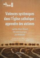 Couverture du livre « Violences systémiques dans l'Église catholique : apprendre des victimes » de Joel Molinario et Christine Lazerges aux éditions Dalloz