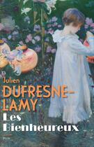Couverture du livre « Les bienheureux » de Julien Dufresne-Lamy aux éditions Plon