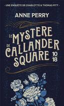 Couverture du livre « Le mystère de Callander square » de Anne Perry aux éditions 10/18