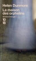 Couverture du livre « La maison des orphelins » de Helen Dunmore aux éditions 10/18