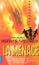 Couverture du livre « Agents Speciaux T.3 ; La Menace » de Sam Hutton aux éditions Pocket Jeunesse