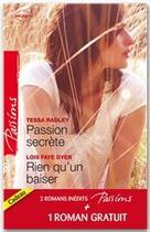 Couverture du livre « Passion secrète ; rien qu'un baiser ; un adversaire trop charmant » de Tessa Radley et Lois Faye Dyer et Maureen Child aux éditions Harlequin