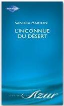 Couverture du livre « L'inconnue du désert » de Sandra Marton aux éditions Harlequin