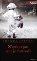 Couverture du livre « N'oublie pas que je t'attends » de Amanda Stevens aux éditions Harlequin