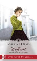 Couverture du livre « Les amants de Londres Tome 1 : l'affront » de Lorraine Heath aux éditions J'ai Lu