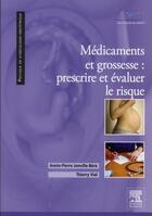 Couverture du livre « Médicaments et grossesse : prescrire et évaluer le rsique » de Annie-Pierre Jonville-Bera et Thierry Vial aux éditions Elsevier-masson