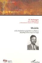 Couverture du livre « Mulele et la révolution populaire au kwilu (république démocratique du congo) » de B Verhaegen aux éditions Editions L'harmattan