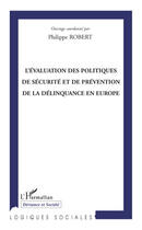 Couverture du livre « L'évaluation des politiques de sécurité et de prévention de la délinquance en Europe » de Robert Philippe aux éditions Editions L'harmattan