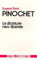 Couverture du livre « Pinochet ; la dictature néo-libérale » de Eugenio Tironi aux éditions Editions L'harmattan