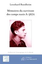 Couverture du livre « Mémoires du survivant des camps nazis A-5672 » de Leonhard Bundheim aux éditions Le Manuscrit