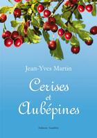 Couverture du livre « Cerises et aubépines » de Jean-Yves Martin aux éditions Amalthee