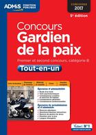 Couverture du livre « Concours gardien de la paix ; premier et second concours, catégorie B ; tout-en-un (édition 2017) » de Francois Lavedan aux éditions Vuibert