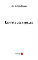 Couverture du livre « L'empire des sibylles » de Jean Muzungu Bisimwa aux éditions Editions Du Net