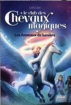 Couverture du livre « Le club des chevaux magiques t.9 ; les anneaux de lumière » de Loic Le Borgne aux éditions Grund