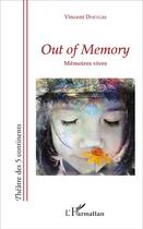 Couverture du livre « Out of memory ; mémoires vives » de Vincent Dheygre aux éditions L'harmattan