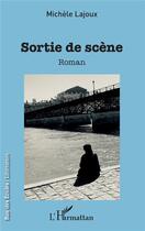Couverture du livre « Sortie de scène » de Michele Lajoux aux éditions L'harmattan